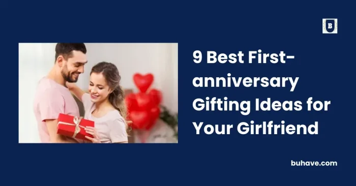 9 Best First-anniversary Gifting Ideas for Your Girlfriend