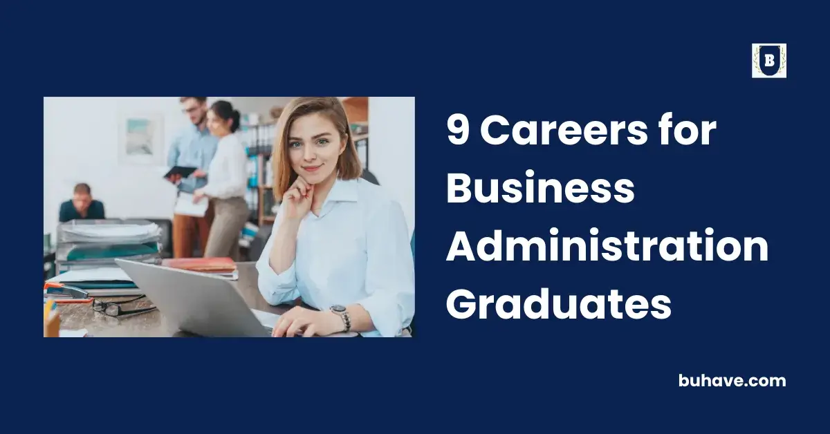 9 Careers for Business Administration Graduates