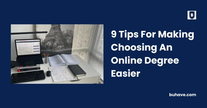 9 Tips For Making Choosing An Online Degree Easier
