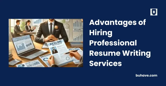 Advantages of Hiring Professional Resume Writing Services