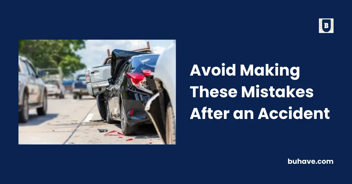 Avoid Making These Mistakes After an Accident