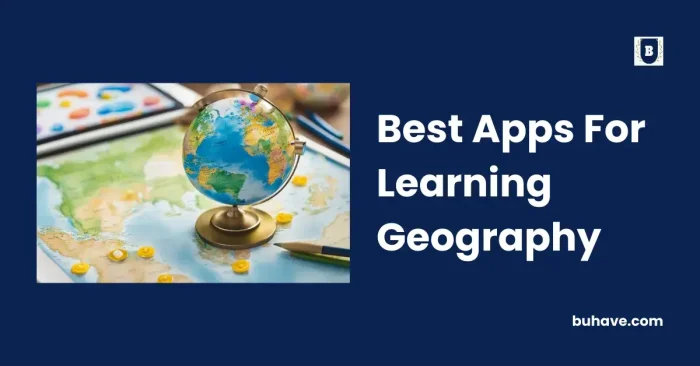 Best Apps For Learning Geography