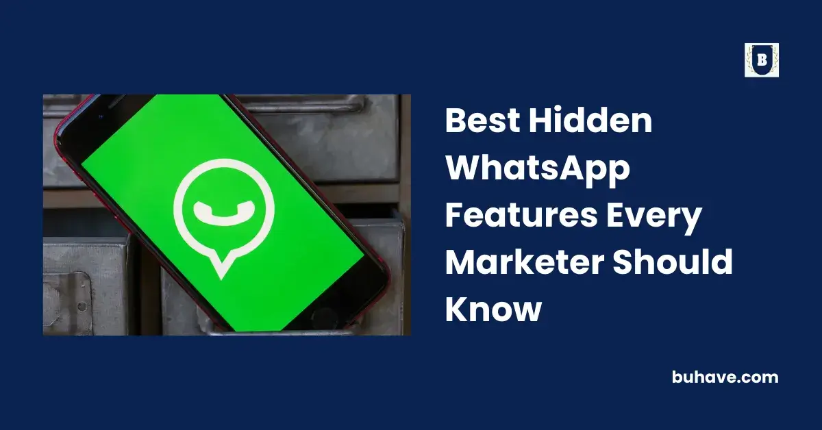 Best Hidden WhatsApp Features Every Marketer Should Know
