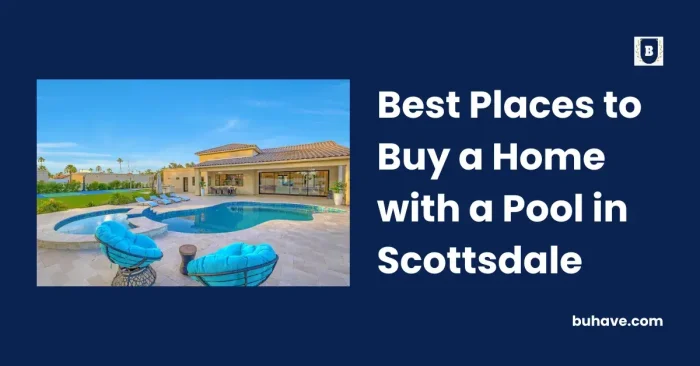 Best Places to Buy a Home with a Pool in Scottsdale