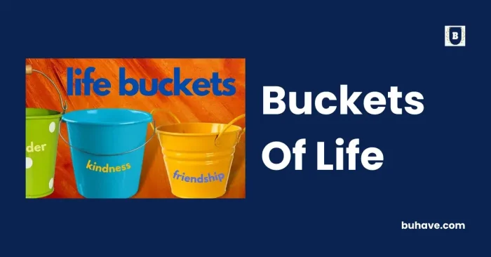 Buckets Of Life