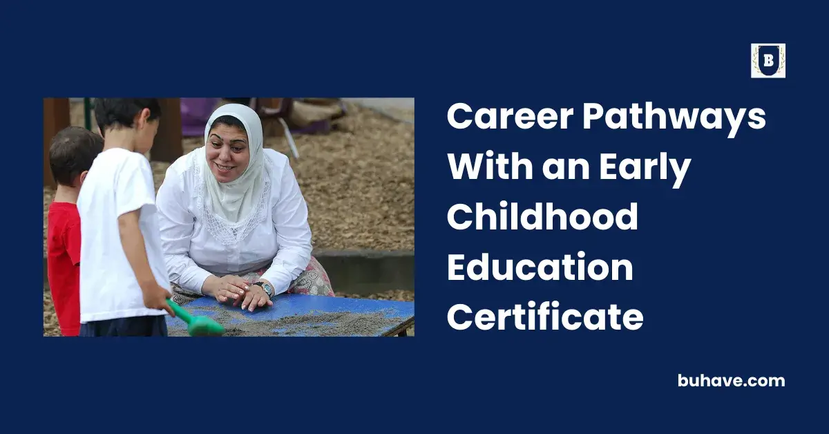 Career Pathways With an Early Childhood Education Certificate