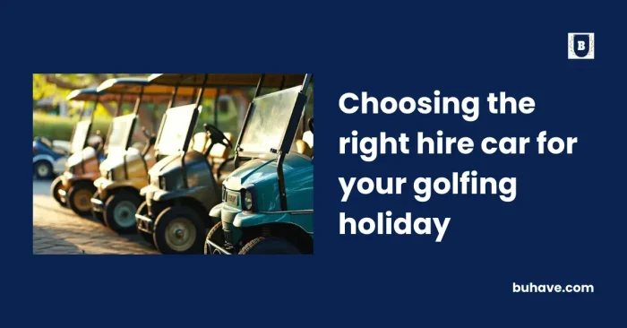 Choosing the right hire car for your golfing holiday