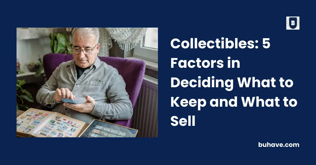 Collectibles_ 5 Factors in Deciding What to Keep and What to Sell