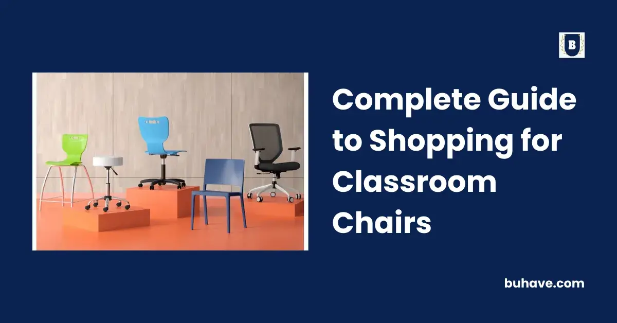 Complete Guide to Shopping for Classroom Chairs