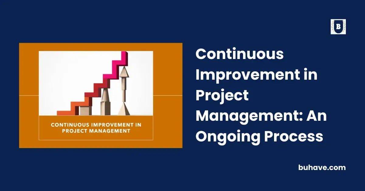 Continuous Improvement in Project Management_ An Ongoing Process