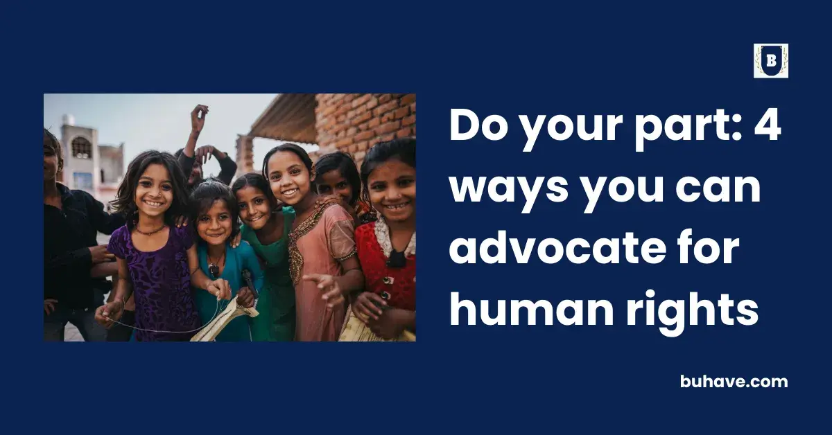 Do your part_ 4 ways you can advocate for human rights