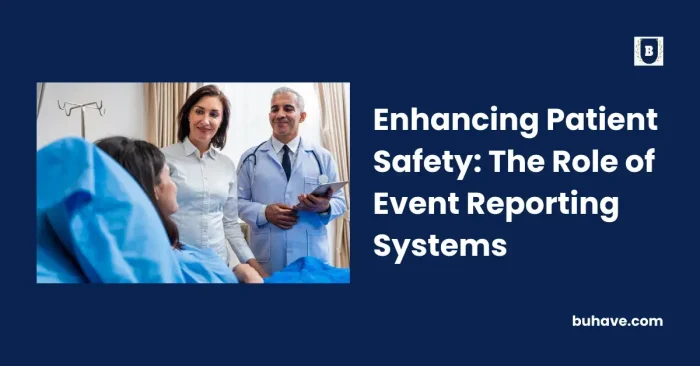 Enhancing Patient Safety_ The Role of Event Reporting Systems