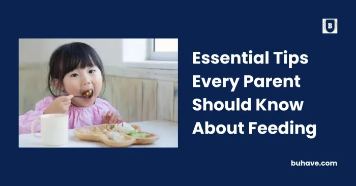 Essential Tips Every Parent Should Know About Feeding
