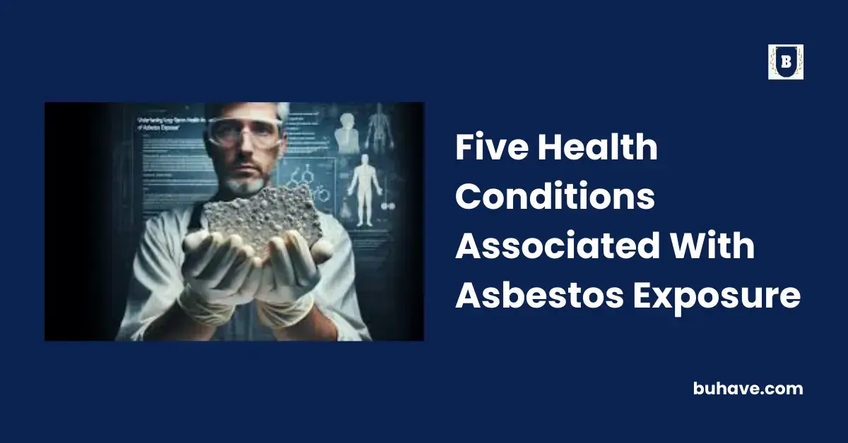 Five Health Conditions Associated With Asbestos Exposure