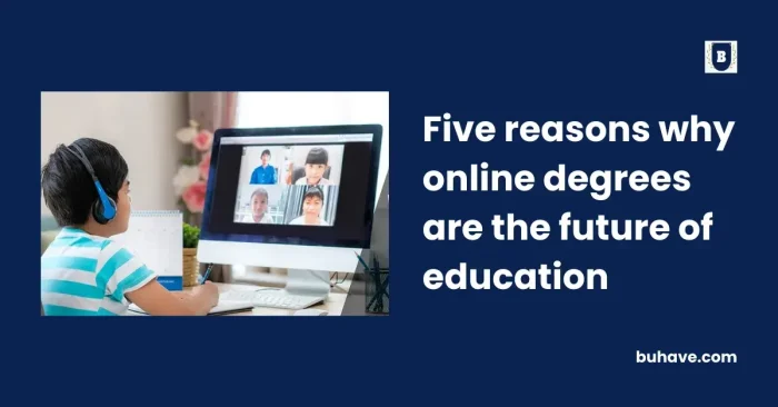 Five reasons why online degrees are the future of education