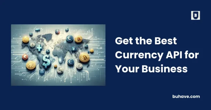 Get the Best Currency API for Your Business