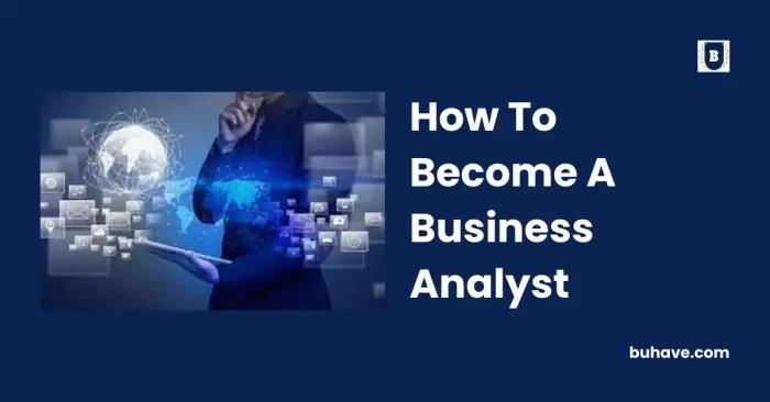 How To Become A Business Analyst