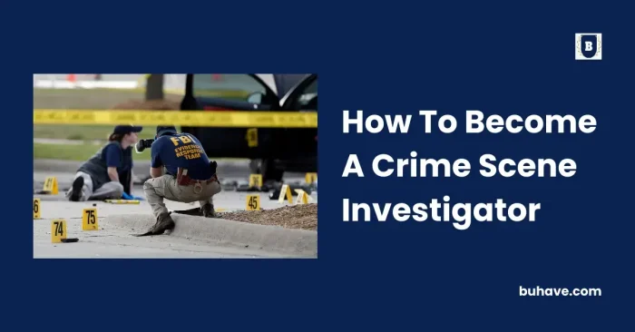 How To Become A Crime Scene Investigator