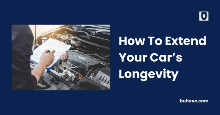 How To Extend Your Car’s Longevity