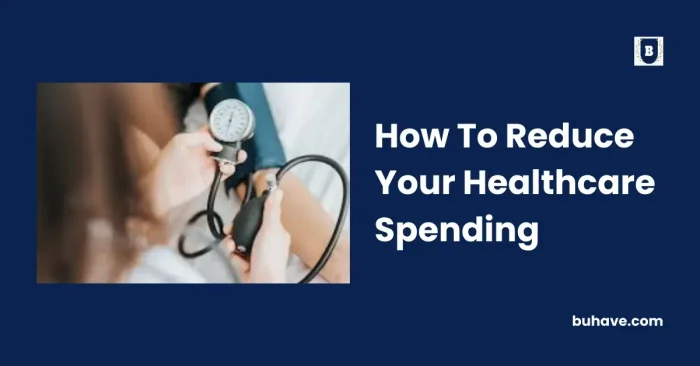 How To Reduce Your Healthcare Spending
