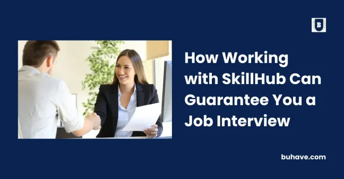 How Working with Skill Hub Can Guarantee You a Job Interview