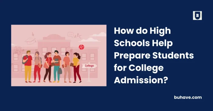 How do High Schools Help Prepare Students for College Admission