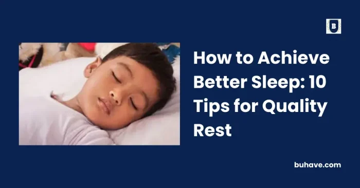 How to Achieve Better Sleep_ 10 Tips for Quality Rest