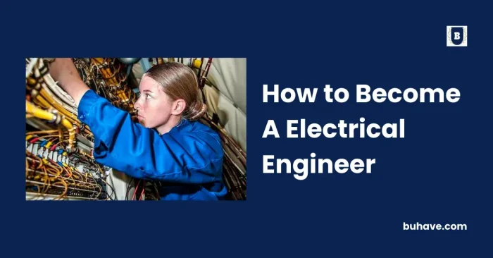 How to Become A Electrical Engineer