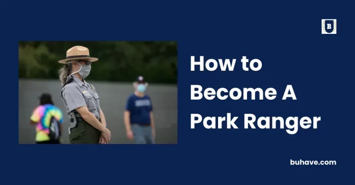 How to Become A Park Ranger