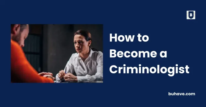 How to Become a Criminologist