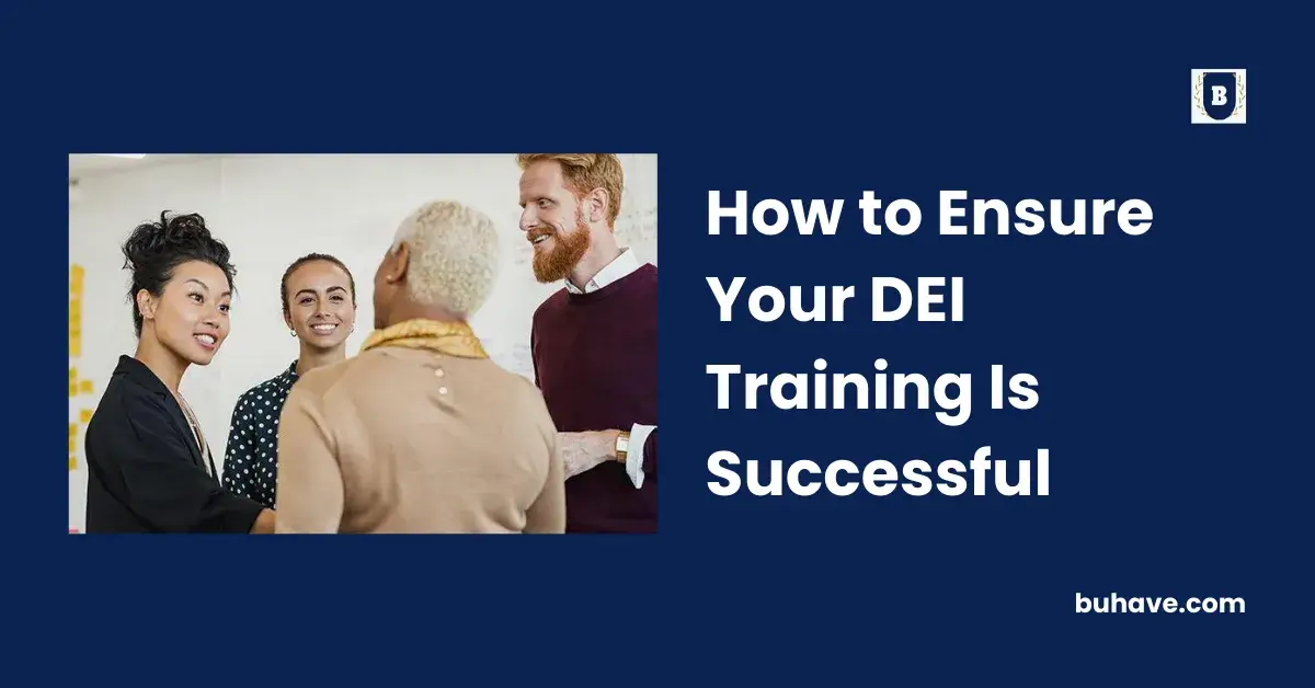 How to Ensure Your DEI Training Is Successful