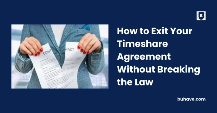 How to Exit Your Timeshare Agreement Without Breaking the Law