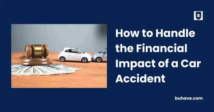 How to Handle the Financial Impact of a Car Accident