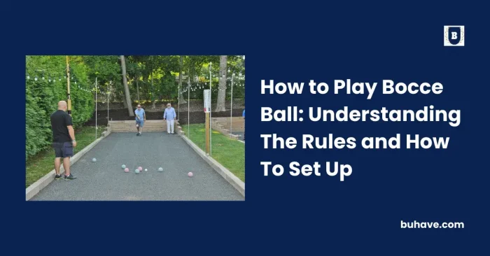 How to Play Bocce Ball_ Understanding The Rules and How To Set Up