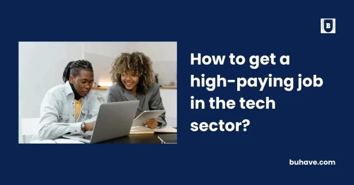 How to get a high-paying job in the tech sector