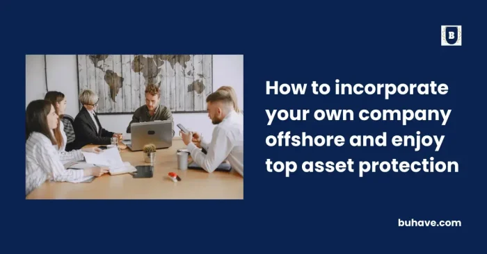 How to incorporate your own company offshore and enjoy top asset protection