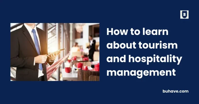 How to learn about tourism and hospitality management