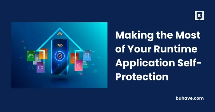 Making the Most of Your Runtime Application Self-Protection