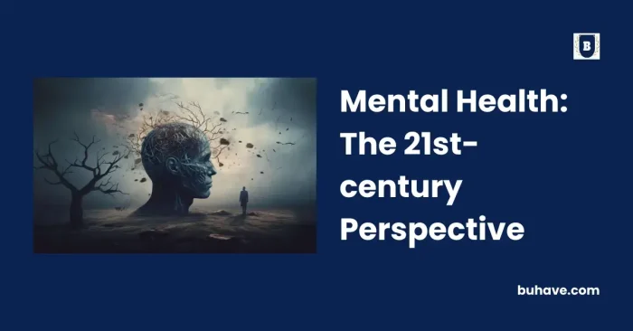 Mental Health_ The 21st-century Perspective