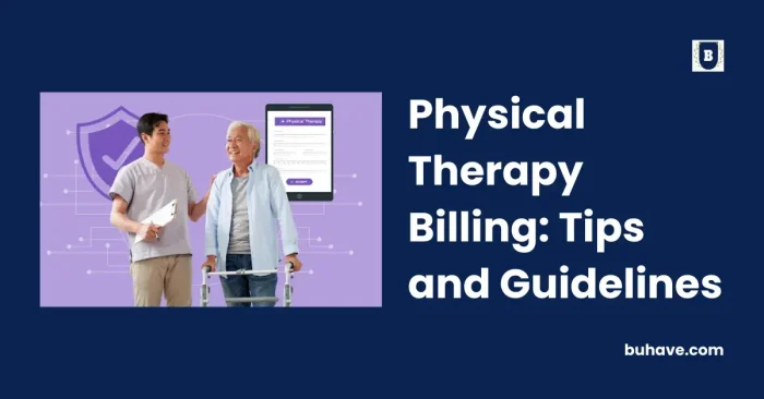 Physical Therapy Billing_ Tips and Guidelines
