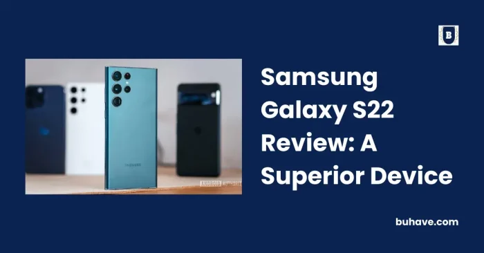 Samsung Galaxy S22 Review_ A Superior Device
