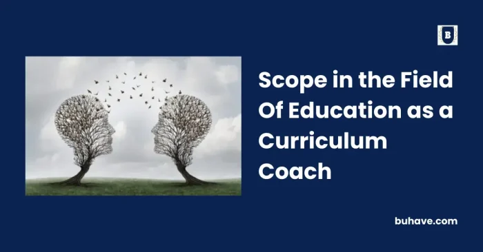 Scope in the Field Of Education as a Curriculum Coach