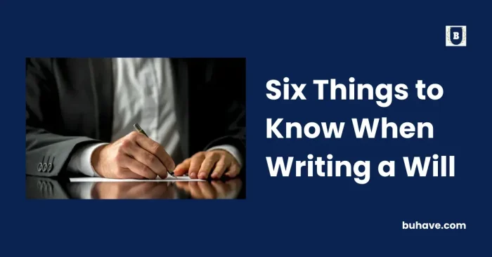 Six Things to Know When Writing a Will