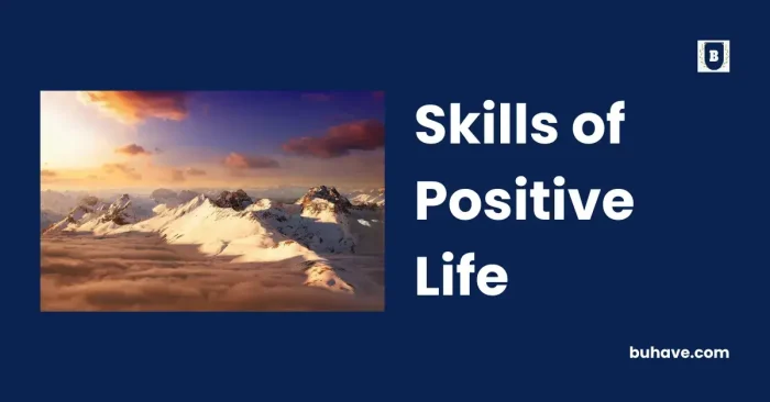 Skills of Positive Life buhave
