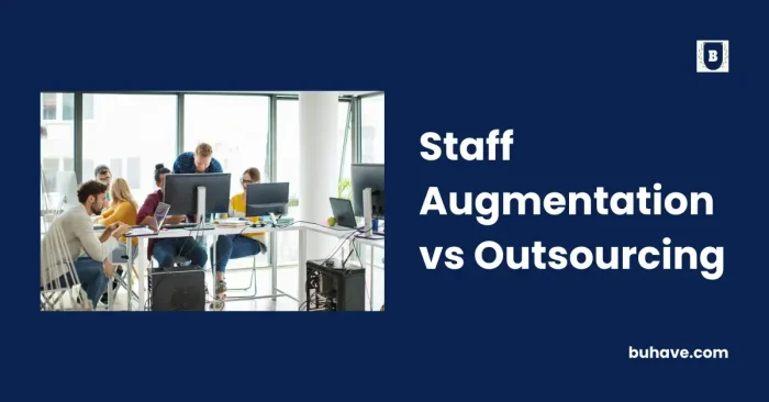 Staff Augmentation vs Outsourcing