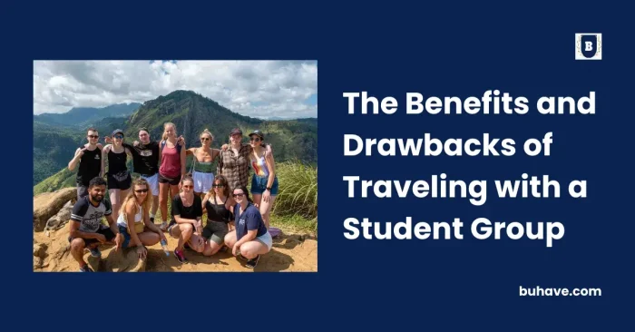 The Benefits and Drawbacks of Traveling with a Student Group