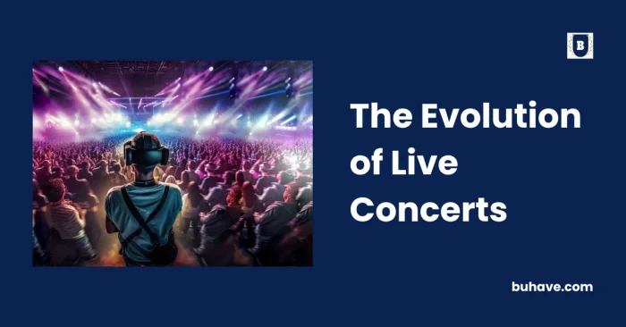 The Evolution of Live Concerts