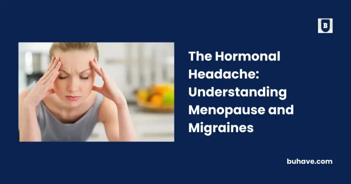 The Hormonal Headache_ Understanding Menopause and Migraines