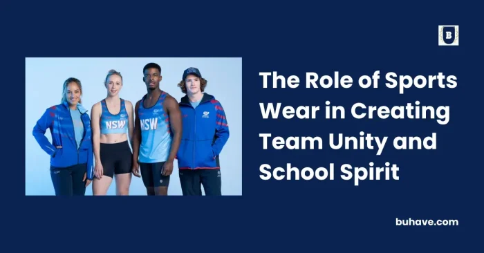 The Role of Sports Wear in Creating Team Unity and School Spirit