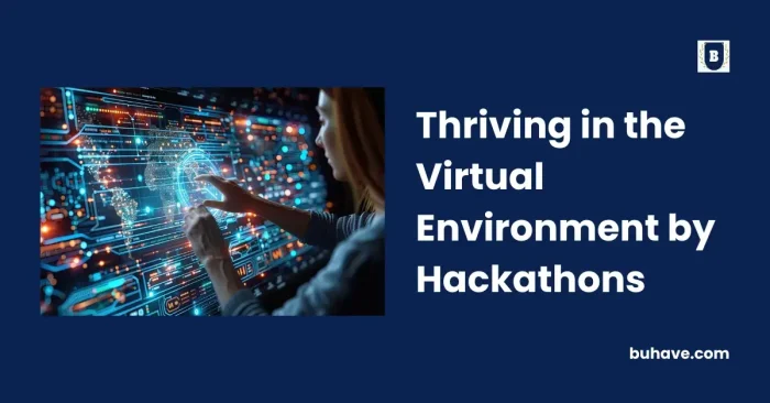 Thriving in the Virtual Environment by Hackathons